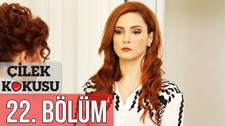 Çilek Kokusu 22 Bölüm [upl. by Yelrac]