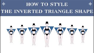 How To Dress Your Body Type  The Inverted Triangle Shape  Tips amp Tricks [upl. by Awra]