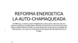 Reforma Energetica  AUTOCHAMAQUERON A MEXICO [upl. by Weinstein]