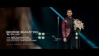 George Buniatyan  EL OV UNI 4k Official Music Video 2018 █▬█ █ ▀█▀ [upl. by Etnahc775]