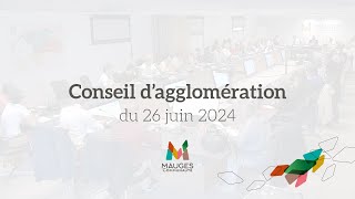 Conseil dagglomération du 26 juin 2024 [upl. by Birdella433]