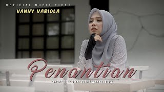 Vanny Vabiola  Penantian Official Music Video [upl. by Mairym]