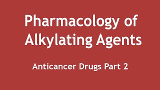 Pharmacology of Alkylating Agents Anticancer Drugs Part 2 ENGLISH  Dr Shikha Parmar [upl. by Elish]