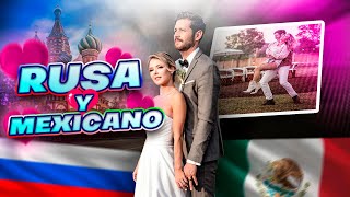 UNA RUSA ENAMORADA DE UN MÉXICANO 🇷🇺🇲🇽💙 historia de amor 🥰 [upl. by Fates]