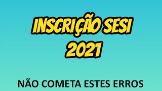 Inscrição Sesi 2021 Não Cometa Estes Erros Como Estudar no Sesi [upl. by Enyluqcaj400]