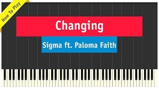 Sigma ft Paloma Faith  Changing  Piano Cover How To Play Tutorial [upl. by Meier]