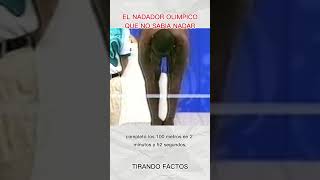 EL NADADOR OLIMPICO QUE NO SABIA NADAR TIRANDO FACTOS [upl. by Edana]