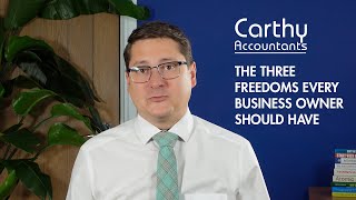 The Three Freedoms Every Business Owner Should Have by Carthy Accountants in Stafford [upl. by Anselm]