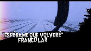 Franco Lar  Espérame Que Volveré [upl. by Eiderf935]