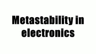 Metastability in electronics [upl. by Aralomo827]