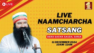 11 Dec 2024  Live Naamcharcha Satsang  Sirsa SaintMSGInsan [upl. by Romona]