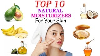 Top 10 Natural Moisturizers for Your Skin  Moisturizer to Nourish Dry Skin [upl. by Nonnairb]