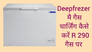 deep freezer mai gas charging kaise Kare R290 gas [upl. by Ginder208]