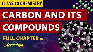 carbon and its compounds Full Chapter in Animation  Class 10th chapter 5 CBSE Syllabus  NCERT [upl. by Oirad]