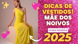 LINDOS VESTIDOS PARA MÃE DOS NOIVOS 2025  Modelos de Vestidos para Mães dos Noivos  Casamento 2025 [upl. by Siubhan]