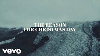 Chris Tomlin and We The Kingdom  Christmas Day Lyric Video [upl. by Aber884]