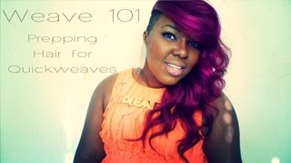 Weave 101 Prepping Hair for Quickweaves [upl. by Whitney]