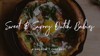 Sweet amp Savory Dutch Babies with ATBBQCOMs Chef Britt [upl. by Teodoro930]