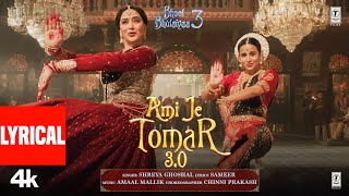 BB3 Ami Je Tomar 30 Lyrical Video Vidya Balan Madhuri Dixit  Shreya G Amaal M Pritam Sameer [upl. by Lemmy]