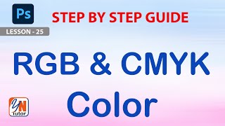 Difference Between RGB amp CMYK Color Exercise No 25  YN Tutor  photoshop tutorial for beginners [upl. by Daub]