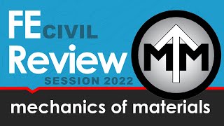 FE Mechanics of Materials Review Session 2022 [upl. by Liss]