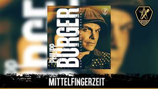 Philipp Burger  Mittelfingerzeit  Kontrollierte Anarchie  Album [upl. by Pfosi]