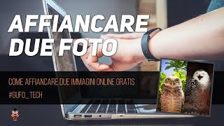 Come Affiancare due Foto online da PC e Smartphone gratis [upl. by Eillam]