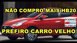 Não Compro Mais Hyundai HB20 Prefiro Carro Velho Opinião Real do Dono [upl. by Airal251]