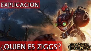 ¿Quién es Ziggs EXPLICACIÓN Universo LoL Explicado [upl. by Odnamra]