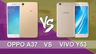 Oppo A37 Full Comparison With Vivo Y53  Which One Is Best to Buy Under Rs17000   Oppo Vs Vivo [upl. by Eninnaj938]