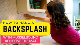 How to hang a backsplash with Musselbound Adhesive Tile Mat [upl. by Mccomb821]