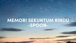 MEMORI SEKUNTUM RINDU LIRIK  SPOON [upl. by Hallett]