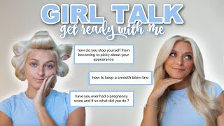 GIRL TALK GRWM girl problems relationships  confidence [upl. by Solrac]