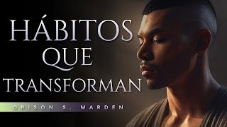 Transforma tu vida con hábitos efectivos  Orison S Marden  Audiolibro de Superación Personal [upl. by Darnoc152]