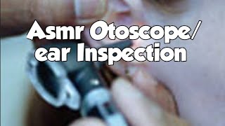 ASMR OTOSCOPEEAR INSPECTION [upl. by Anair]