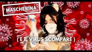 MASCHERINA E IL VIRUS SCOMPARE Parodia [upl. by Aneahs]