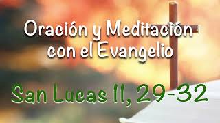 ORACIÓN Y MEDITACIÓN DE ESTE DÍA 🙏🔥  San Lucas 11 2932  Lunes 14 de octubre  Tiempo Ordinario [upl. by Silbahc118]