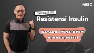 Resistensi Insulin Pt2 Solusi pencegahan memperbaiki dan mengatasinya [upl. by Christabella519]