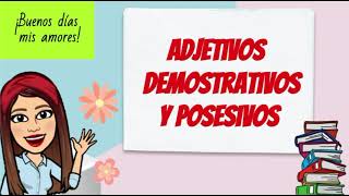 Adjetivos Posesivos y Demostrativos [upl. by Rebmyt699]