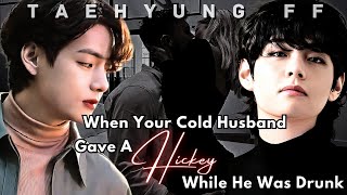 When Your Cold Husband Gave A Hckey While He Was Drunk  Kim Taehyung ff Oneshot BTS FF [upl. by Attebasile]