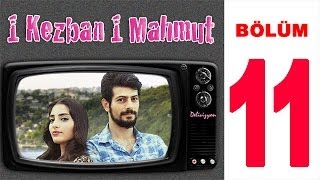 1 Kezban 1 Mahmut  11 Bölüm [upl. by Enihpled]