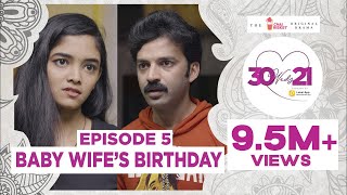 30 Weds 21 Web Series  Episode 5 Baby Wifes Birthday  Girl Formula  Chai Bisket [upl. by Giacinta]