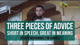 3 Pieces of Advice from the Prophet ﷺ  Ustadh Muhammad Tim Humble [upl. by Inger]