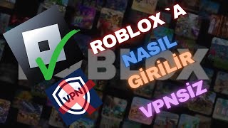 VPNSİZ ROBLOXA NASIL GİRİLİR BANSIZ GÜVENLİ [upl. by Haramat614]