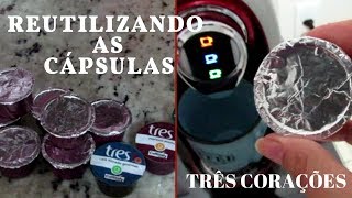 REUTILIZANDO AS CÁPSULAS DE CAFÉ DA TRÊS CORAÇÕES [upl. by Eilac311]