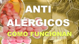 Cómo funcionan los antialérgicos Antihistamínicos [upl. by Joana767]