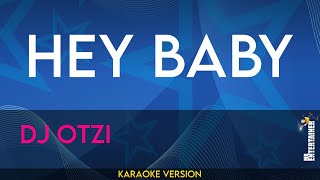 Hey Baby  DJ Otzi KARAOKE [upl. by Ariane870]