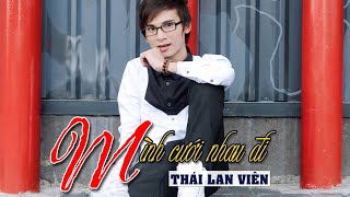 Mình Cưới Nhau Đi Remix  Thái Lan Viên ft Bích Phương Chế Version [upl. by Aela]