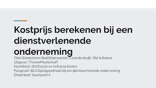 Kostprijs berekenen bij een dienstverlenende onderneming [upl. by Elleuqram427]