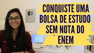 Minha experiência com bolsa do estudo  sem nota do ENEM nem 1000 docs [upl. by Carmita]